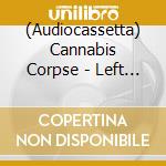 (Audiocassetta) Cannabis Corpse - Left Hand Pass cd