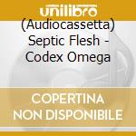 (Audiocassetta) Septic Flesh - Codex Omega cd