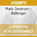 Mark Deutrom - Bellringer cd