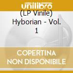 (LP Vinile) Hyborian - Vol. 1 vinile