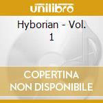 Hyborian - Vol. 1 cd