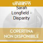 Sarah Longfield - Disparity cd musicale di Sarah Longfield