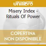 Misery Index - Rituals Of Power cd musicale di Misery Index
