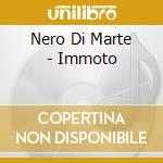 Nero Di Marte - Immoto cd musicale