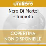 Nero Di Marte - Immoto cd