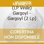 (LP Vinile) Gargoyl - Gargoyl (2 Lp) vinile