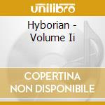 Hyborian - Volume Ii cd musicale