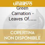 Green Carnation - Leaves Of.. -Digi cd