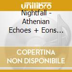 Nightfall - Athenian Echoes + Eons Aura cd