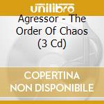 Agressor - The Order Of Chaos (3 Cd) cd