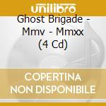 Ghost Brigade - Mmv - Mmxx (4 Cd) cd musicale
