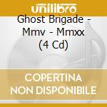 Ghost Brigade - Mmv - Mmxx (4 Cd) cd