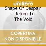 Shape Of Despair - Return To The Void cd