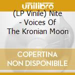 (LP Vinile) Nite - Voices Of The Kronian Moon vinile
