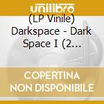 (LP Vinile) Darkspace - Dark Space I (2 Lp) vinile
