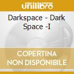 Darkspace - Dark Space -I cd