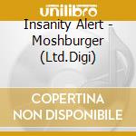 Insanity Alert - Moshburger (Ltd.Digi) cd