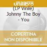 (LP Vinile) Johnny The Boy - You vinile