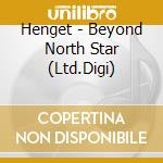 Henget - Beyond North Star (Ltd.Digi) cd