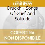 Drudkh - Songs Of Grief And Solitude cd