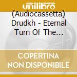 (Audiocassetta) Drudkh - Eternal Turn Of The Wheel cd