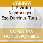 (LP Vinile) Nightbringer - Ego Dominus Tuus (2 Lp) vinile