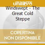 Windswept - The Great Cold Steppe