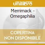 Merrimack - Omegaphilia cd