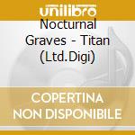 Nocturnal Graves - Titan (Ltd.Digi) cd