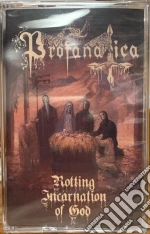 (Audiocassetta) Profanatica - Rotting Incarnation Of God cd