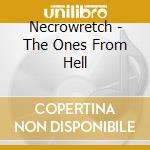 Necrowretch - The Ones From Hell cd