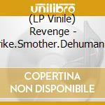 (LP Vinile) Revenge - Strike.Smother.Dehumanize vinile