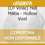 (LP Vinile) Hell Militia - Hollow Void lp vinile