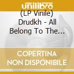 (LP Vinile) Drudkh - All Belong To The Night lp vinile