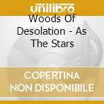 Woods Of Desolation - As The Stars cd