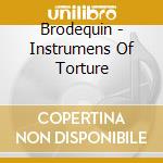 Brodequin - Instrumens Of Torture cd musicale