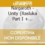 Nargaroth - Unity (Rasluka Part I + Rasluka Part Ii) cd