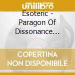 Esoteric - Paragon Of Dissonance (Remastered Edition) (2 Cd) cd musicale