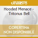 Hooded Menace - Tritonus Bell cd