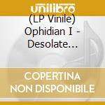 (LP Vinile) Ophidian I - Desolate (Dolphin Coloured Vinyl) lp vinile