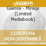 Gaerea - Mirage (Limited Mediabook) cd