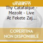 Thy Catafalque - Mezolit - Live At Fekete Zaj (Cd+Blu-Ray) cd musicale