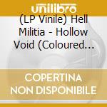 (LP Vinile) Hell Militia - Hollow Void (Coloured Vinyl) vinile