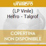 (LP Vinile) Helfro - Talgrof lp vinile