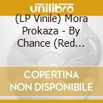 (LP Vinile) Mora Prokaza - By Chance (Red Vinyl) vinile