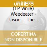 (LP Vinile) Weedeater - Jason... The Dragon (Coloured) vinile