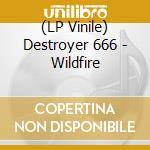 (LP Vinile) Destroyer 666 - Wildfire lp vinile di Destroyer 666