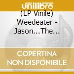 (LP Vinile) Weedeater - Jason...The Dragon vinile