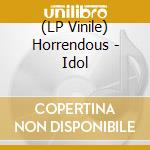 (LP Vinile) Horrendous - Idol lp vinile