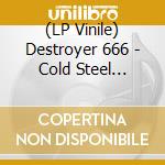 (LP Vinile) Destroyer 666 - Cold Steel ....For An Iron Age vinile